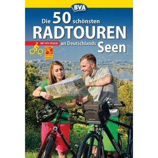 Die 50 schönsten Radtouren an Deutschlands Seen BVA