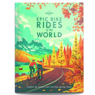 Lonely Planet: Epic Bike Rides of the World (Hardcover)