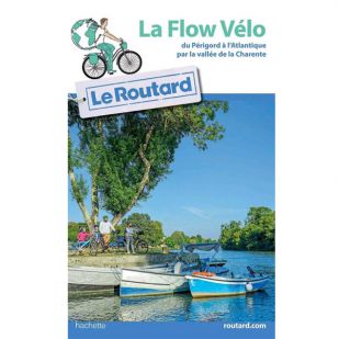 La Flow vélo: Du Périgord à l Atlantique par la vallée de la Charente - Routard
