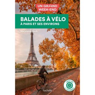 Balades à vélo - à Paris et dans ses environs !
