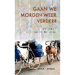 Gaan we morgen weer verder? Dertig zomers met fiets en tent door Europa !