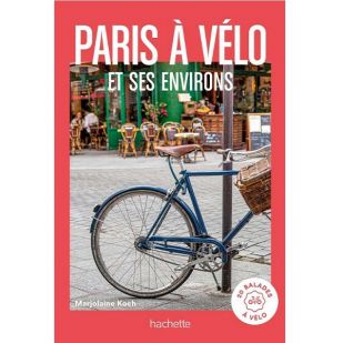 Paris à Vélo et ses environs 