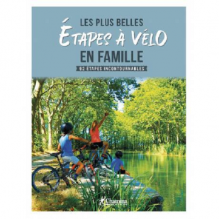 Les plus belles Étapes à vélo en famille (Chamina)