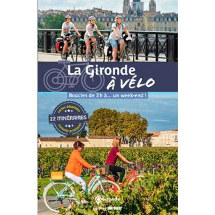 A - La Gironde à vélo - Boucles de 2h à... un week-end 