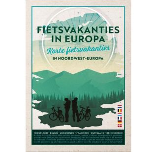 Fietsgids Fietsvakanties in Europa - Korte Fietsvakanties in Noordwest Europa