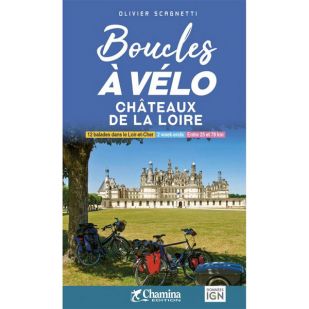 Boucles à vélo Chateaux de la Loire (Chamina)